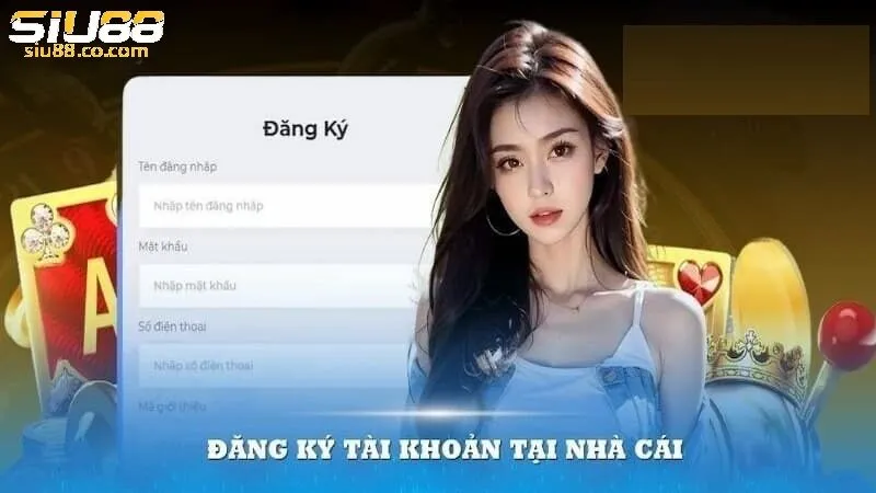 Đăng Ký Siu88 - Hướng dẫn Tạo Tài Khoản Cược Siêu Dễ 2 Điều kiện cần thiết để đăng ký Siu88 dễ dàng