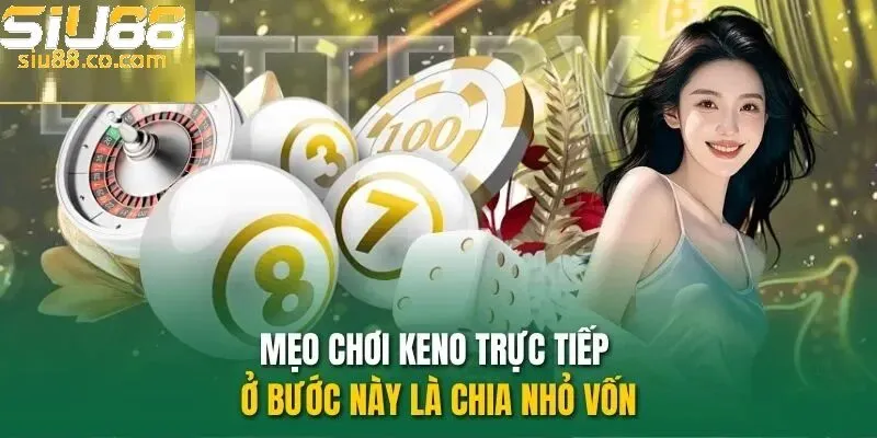 Mẹo chơi keno từ cao thủ